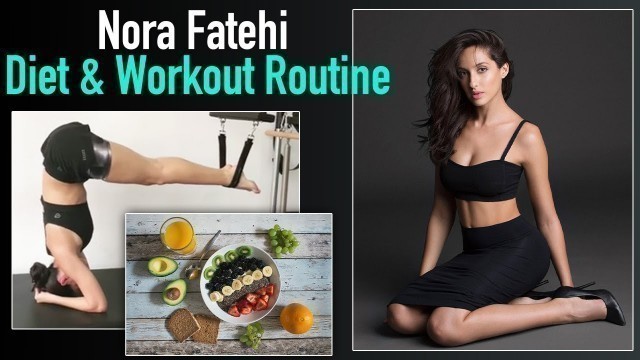 'Nora Fatehi\'s Diet Plan, Workout Routine; नोरा फतेही इस डाइट - वर्कआउट से रहती हैं फिट Jeevan Kosh'