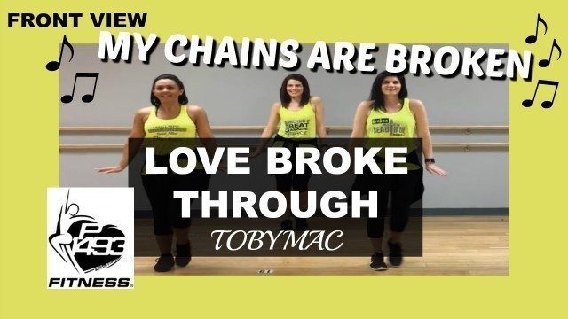 'LOVE BROKE THROUGH || TOBYMAC || P1493 FITNESS® || CHRISTIAN FITNESS'