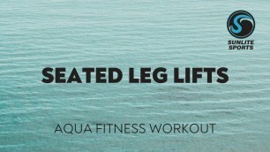 'Seated Leg Lifts Aqua Fitness Workout'