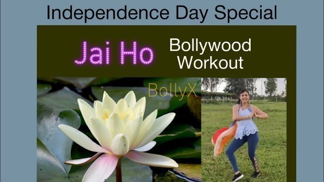 'Independance day special Bollywood Workout | Jai Ho | BollyX |A R Rahman | Nicole Scherzinger'