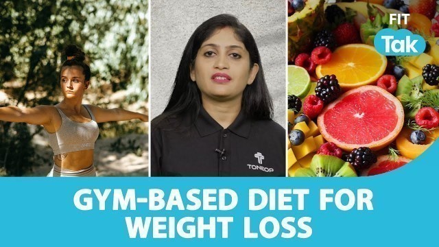 'Diet Plan For Weight Loss | Best Foods To Eat Before & After Workout | Fit Tak'