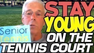 'Attention Senior Tennis Players: How to Stay Forever Young on the Tennis Court'