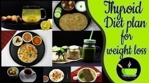 'Thyroid Diet Plan For Weight Loss | Vegetarian Thyroid Diet | Diet Plan To Lose Weight Fast'