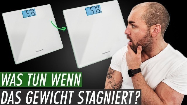 'Was tun wenn das Gewicht in der Diät stagniert? Kein Gewichtsverlust trotz Kaloriendefizit?!'