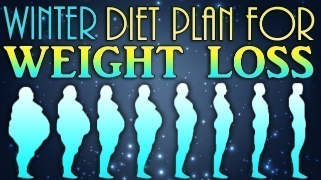 'Winter Diet plan for weight loss | Mental Fitness | Indian Diet in Winter season'