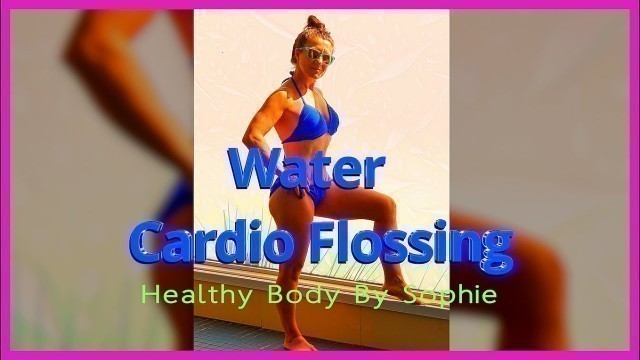 'Pool Fitness - Water Aerobics Exercises - Water Cardio Flossing Workout - Therapeutic Aqua Fitness.'