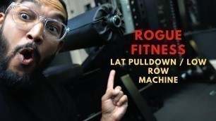 'Rogue fitness lat pulldown/ low row machine REVIEW'