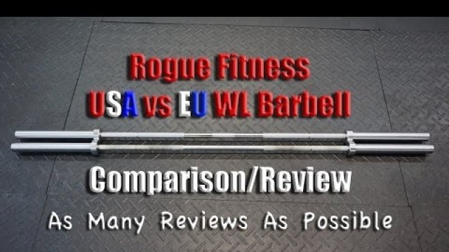 'Rogue Fitness EURO Olympic WL Bar Review + NA WL Barbell'