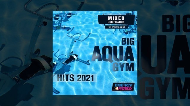 'E4F - Big Aqua Gym Hits 2021 - Fitness & Music 2021'