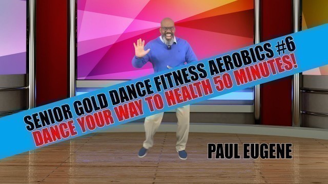 'Senior Gold Dance Fitness Aerobics #6 Low Impact Dance & Cardio To Doo Wop, Motown, Swing and More!'