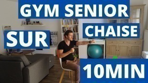 'GYM DOUCE - SENIOR - 10MIN - AVEC CHAISE'