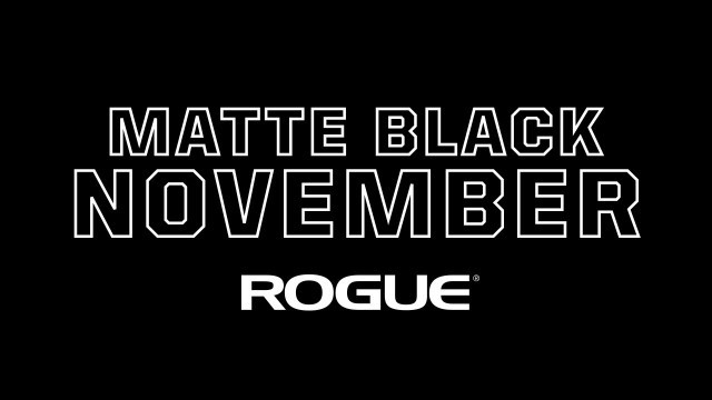 'Matte Black November 2022 - Rogue Fitness'