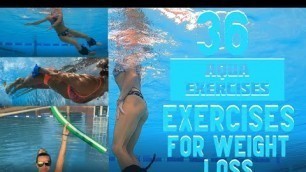 '36 Best Aqua Exercises for Weight Loss, that burn the most calories per hour.'