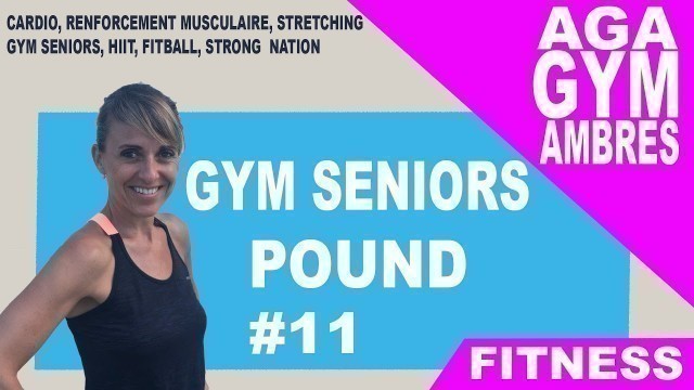 'GYM SENIORS POUND SEANCE 11'