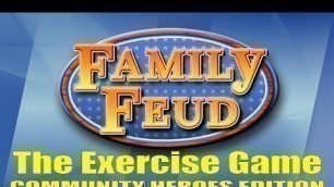 'FAMILY FEUD Community Heroes Edition - The Exercise Game'