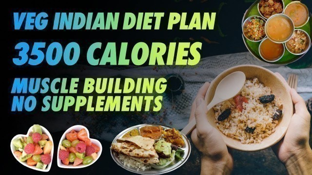 'INDIAN PURE VEGETARIAN DIET PLAN FOR HARDGAINERS(बिना Supplements  के ) | 3500 calories'