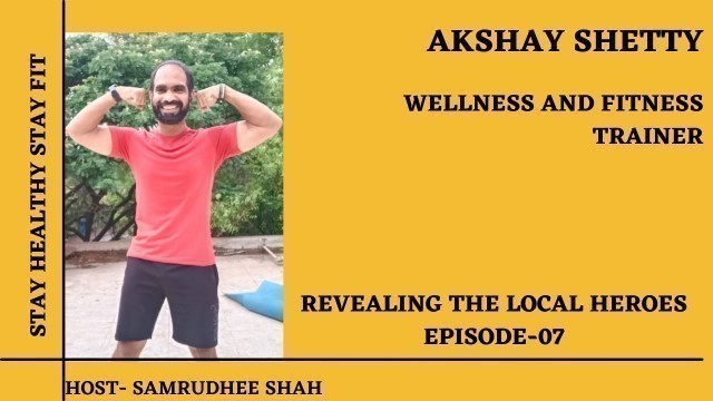 'Financial Analyst to Fitness Coach | Akshay Shetty | Revealing the Local Heroes |'