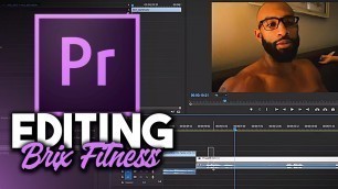 'EDITING VLOG FOR BRIX FITNESS/XPOSED BRIX | Premier Pro #01'