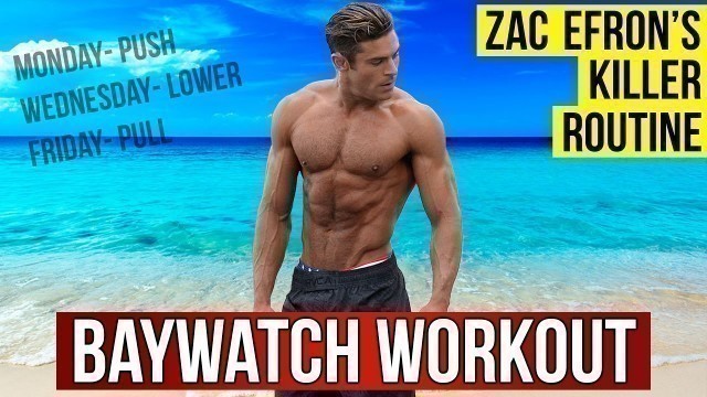 'Zac Efron Workout Routine For Baywatch 2017 (Celebrity Workout Routine)'