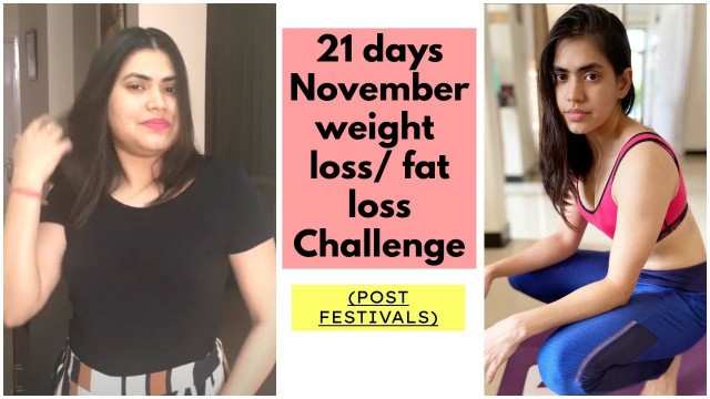 '21 days fat loss / weight loss diet plan & workout | NOVEMBER CHALLENGE | Real Detox tips'