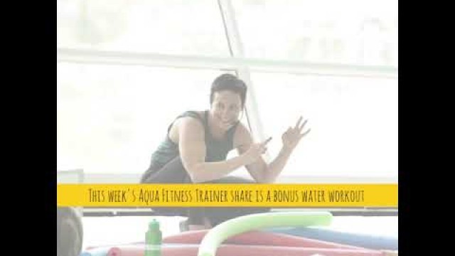 'Episode 6: This week\'s Aqua Fitness Trainer share'