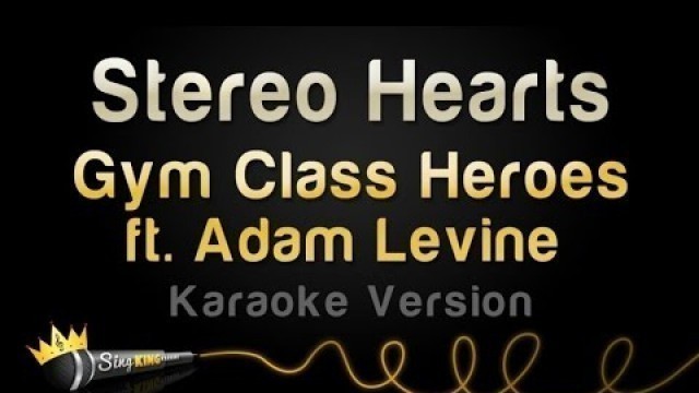 'Gym Class Heroes ft. Adam Levine - Stereo Hearts (Karaoke Version)'