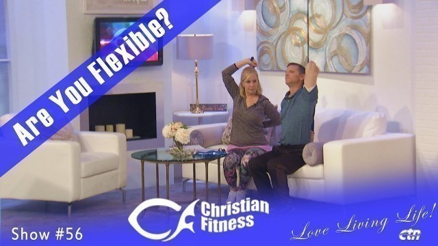 '\"Are You Flexible?\" Christian Fitness TV show #56'