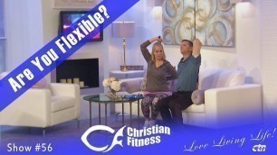 '\"Are You Flexible?\" Christian Fitness TV show #56'