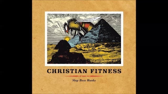 'Christian Fitness - slap bass hunks - full album (2017)'