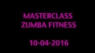 'ZUMBA FITNESS - Masterclass 10-04-2016'