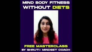 'Mindful Fitness Masterclass, 90 Mins FREE WEBINAR. Mental Tools For Dream Fitness .Watch Now.'