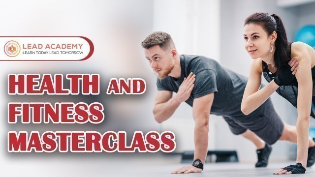 'Health and Fitness Masterclass | Online Course | Lead Academy'