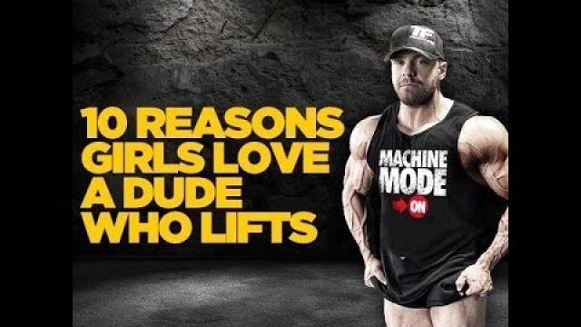 '10 Reasons Girls Love A Dude Who Lifts | Tiger Fitness'