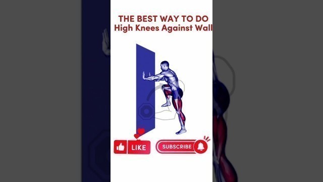 '...FOR A BETTER RESULT! How to do high knees against wall exercise'