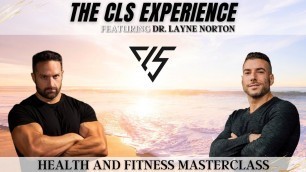'Health and Fitness Masterclass With Dr. Layne Norton'