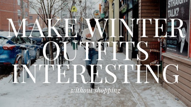 '3 Ways to Make Winter Outfits Less Boring :) WITHOUT SHOPPING'