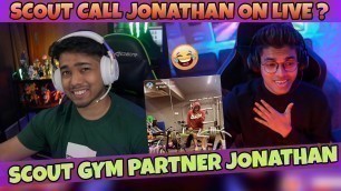 'Scout Gym Partner Jonathan Reveal | Scout call Jonathan ?'