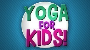 'Yoga for Kids!'