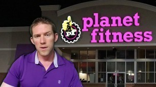 'The TRUTH about Planet Fitness'