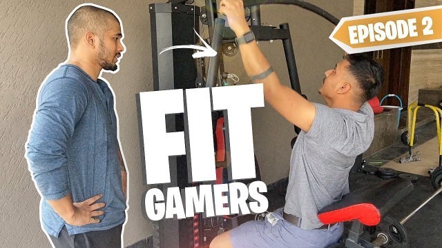 'GAMERS NEED TO EXERCISE REGULARLY! - #FitGamers Episode 2  | ft K18'