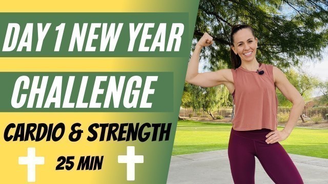 'DAY 1 | 7 Day New Year\'s Challenge | Christian Workouts | Faith Based | 25 MIN Cardio & Strength'