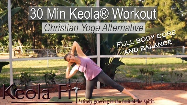 'Keola® Workout - Christian Yoga Alternative: 30 Min Restorative Core Strengthening'