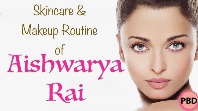 'Aishwarya Rai\'s skin,hair,body and makeup secrets I JYOT RANDHAWA'