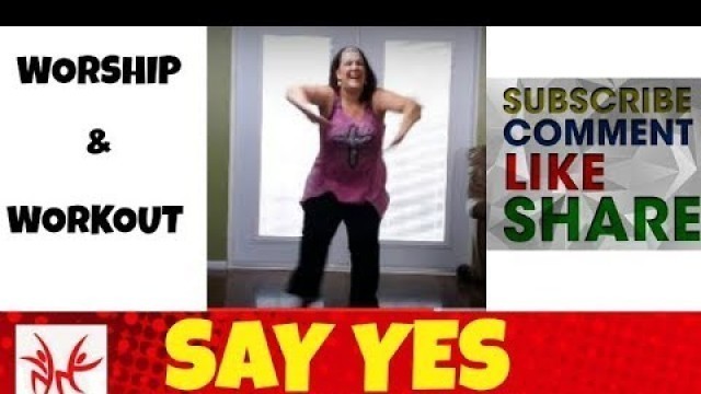 '\"Say Yes\" by Michelle Williams - Christian Dance Workout Choreography - like Zumba'