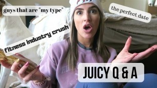 'MY BIGGEST FITNESS INDUSTRY CRUSH | MY TYPE| JUICY Q& A'