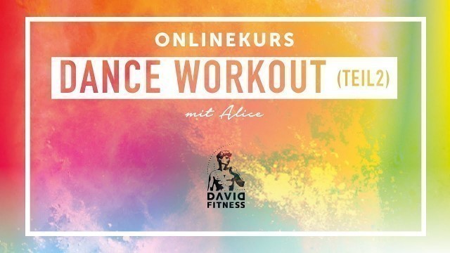 'DANCE WORKOUT Teil 2 mit Alice - DAVID Fitness Onlinekurse für Zuhause!'