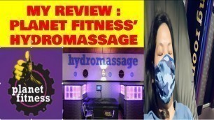 'MY REVIEW: PLANET FITNESS’ HYDROMASSAGE'