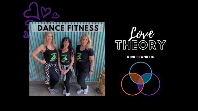 'LOVE THEORY // Kirk Franklin // Christian Dance Fitness Routines'