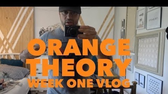 'Orange Theory Fitness Week 1 MIDDLE AGED MAN VLOG'