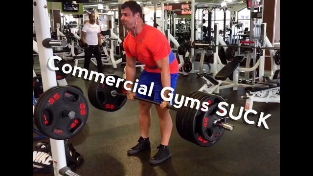 'Why Commercial Gyms SUCK!'